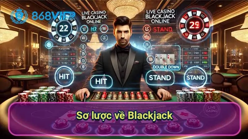 Blackjack - Khám Phá Trò Chơi Chiến Thuật Và Đầy Hứng Thú 5 so-luoc-ve-blackjack