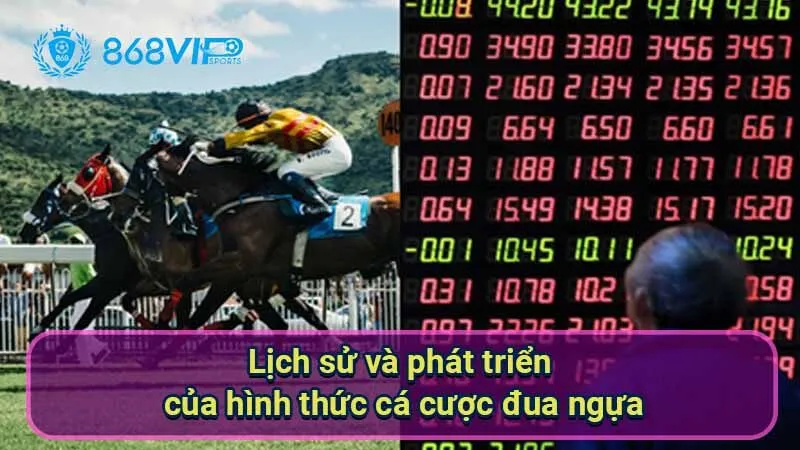 Cá Cược Đua Ngựa - Niềm Đam Mê Bất Tận Không Biên Giới 5 lich-su-va-phat-trien-cua-hinh-thuc-ca-cuoc-dua-ngua