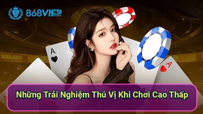 Cao Thấp - Chỉ Cần Đoán Đúng, Nhận Ngay Phần Thưởng Lớn! 7 nhung-trai-nghiem-thu-vi-khi-choi-cao-thap