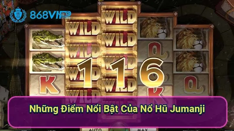 Nổ Hũ Jumanji - Tận Hưởng Trải Nghiệm Game Kịch Tính 7 nhung-diem-noi-bat-cua-no-hu-jumanji