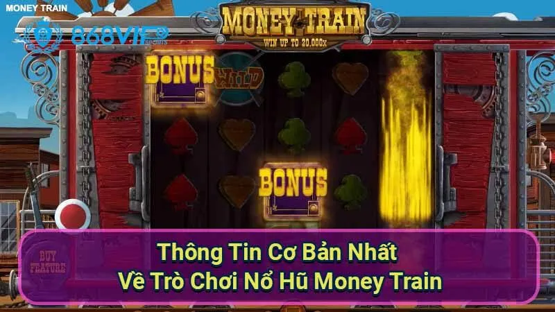 Nổ Hũ Money Train - Khám Phá Cơ Hội Vàng Trong Thế Giới Slot 5 thong-tin-co-ban-nhat-ve-tro-choi-no-hu-money-train