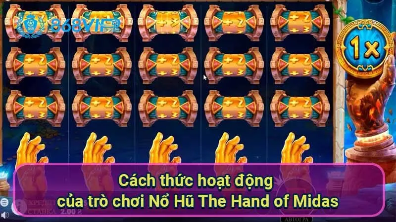 Nổ Hũ The Hand Of Midas: Trò Chơi Đầy Phấn Khích Và Huyền Bí 6 cach-thuc-hoat-dong-cua-tro-choi-no-hu-the-hand-of-midas