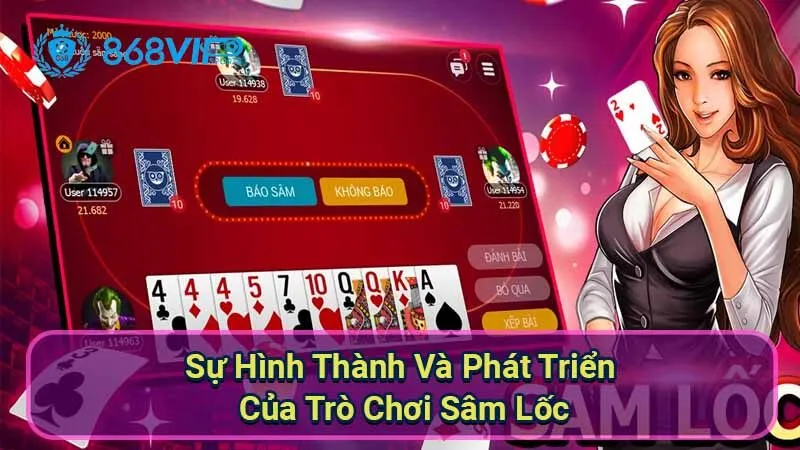 Sâm Lốc - Trải Nghiệm Và Chiến Thuật Đỉnh Cao 5 su-hinh-thanh-va-phat-trien-cua-tro-choi-sam-loc