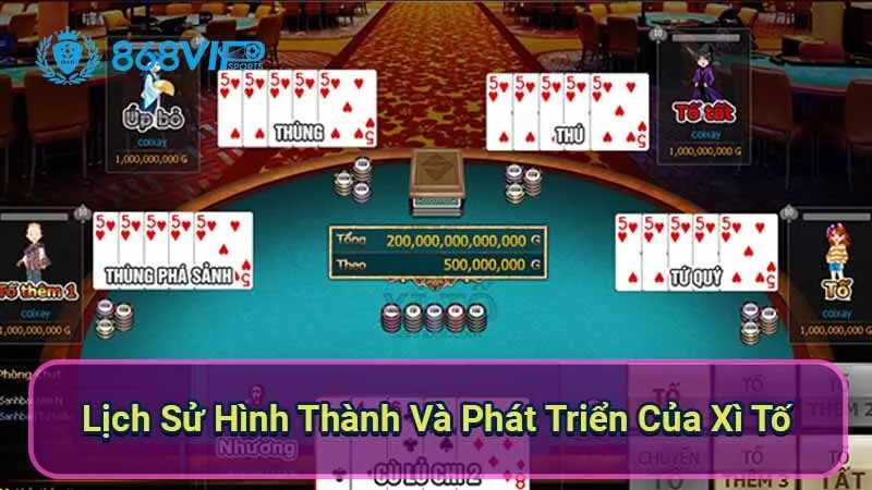 Xì Tố - Trò Chơi Cảm Xúc Và Chiến Thuật 5 lich-su-hinh-thanh-va-phat-trien-cua-xi-to
